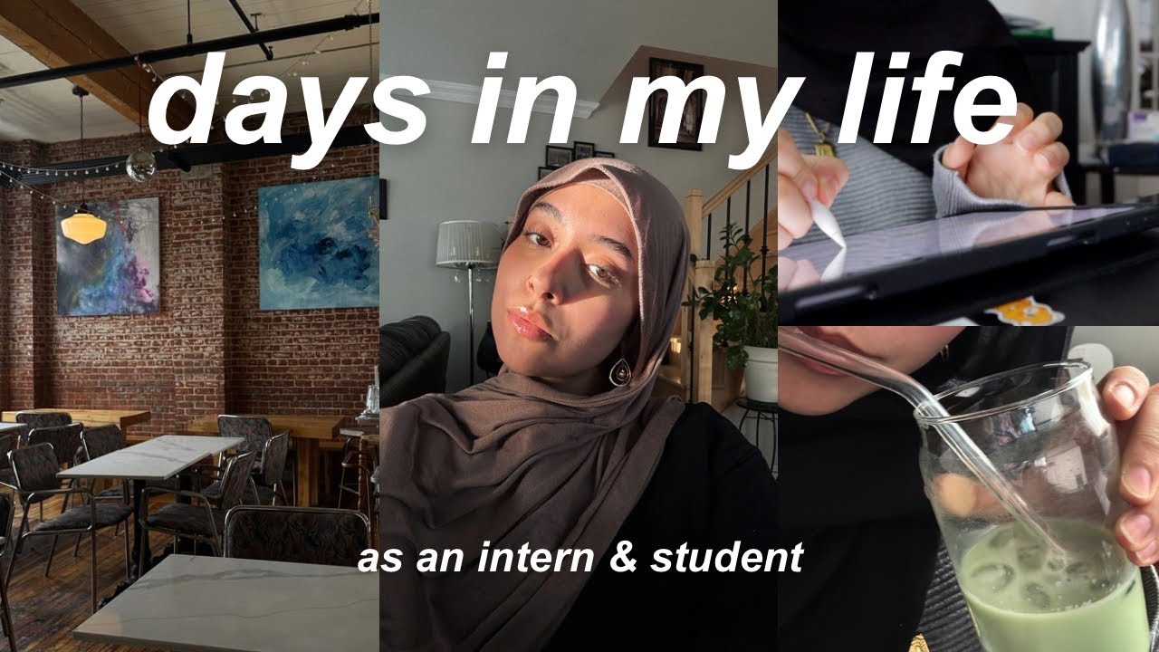 Days In My Life Full Time Intern Student Youtube