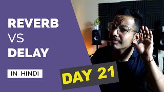 REVERB Vs DELAY - DAY 21 (Hindi)