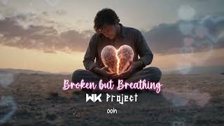 Broken but Breathing