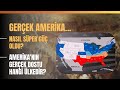 Gerçek Amerika... Nasıl Süper Güç Oldu? Amerika'nın Gerçek Dostu Hangi Ülkedir?