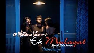 Ek Mulakat Zaruri Hai Sanam | Acoustic EDM Mix | Himanshu Jain | Zinda Rehne Ke Liye - Sirf Tum