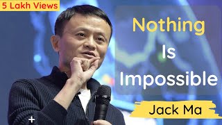 JACK MA Motivation Speech | Nothing Is Impossible | Never Give Up | Motivational Video - Amit Alhat