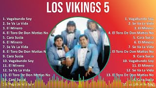 Los Vikings 5 2024 MIX Las Mejores Canciones - Vagabundo Soy, Se Va La Vida, El Minero, El Toro ...