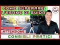 CONSIGLI PER SUPERARE LE’SAME DI GUIDA - PARTE 1