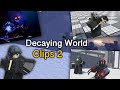 Decaying World Clips I Found 2