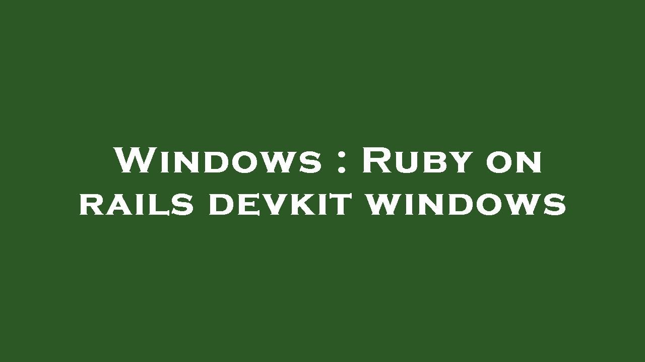 Windows : Ruby On Rails Devkit Windows - YouTube