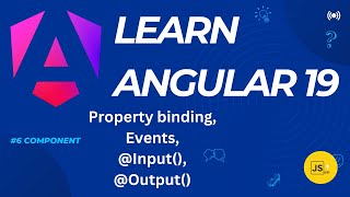 Master Angular 19 Property & Event Binding with @Input and @Output Explained