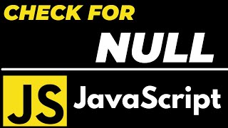 How to check null in Javascript using 2 ways tutorial