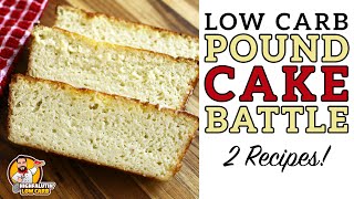 Low Carb POUND CAKE BATTLE - The BEST Keto Pound Cake Recipe!