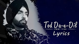 Tod Da E Dil-Ammy Virk: Desi Melodies Presents Punjabi Song written by Maninder Buttar by Muszilla