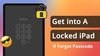 [4 Ways] How to Get into A Locked iPad without the Password 2024