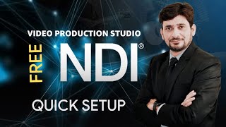 NDI : Free Video Production Studio / Quick Overview