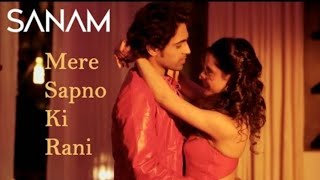Mere Sapno Ki Rani - Sanam Puri Song | # SANAM | Mere Sapno Ki Rani - Sanam Puri Song | # SANAM