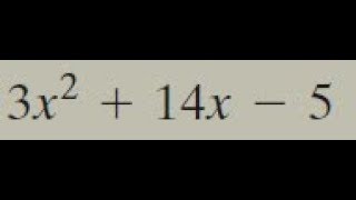 Factor 3x^2 + 14x - 5 and verify