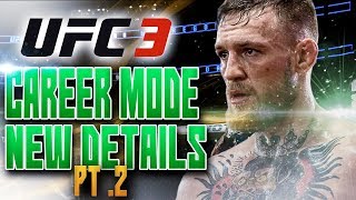 UFC 3 GOAT CAREER MODE NEW DETAILS REVEALED! Part 2