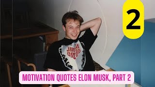 Motivation Quotes Elon Musk, Part 2