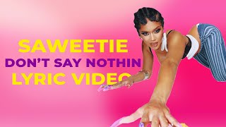 Saweetie - DON'T SAY NOTHIN' (Lyric Video)