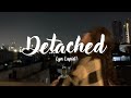 [Vietsub + Lyrics] Detached - Lyn Lapid // Vietsub by Dllee.