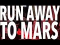 Run Away to Mars