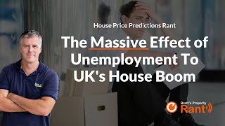 Will UK's House Price Boom Collapse Due To Unemployment?