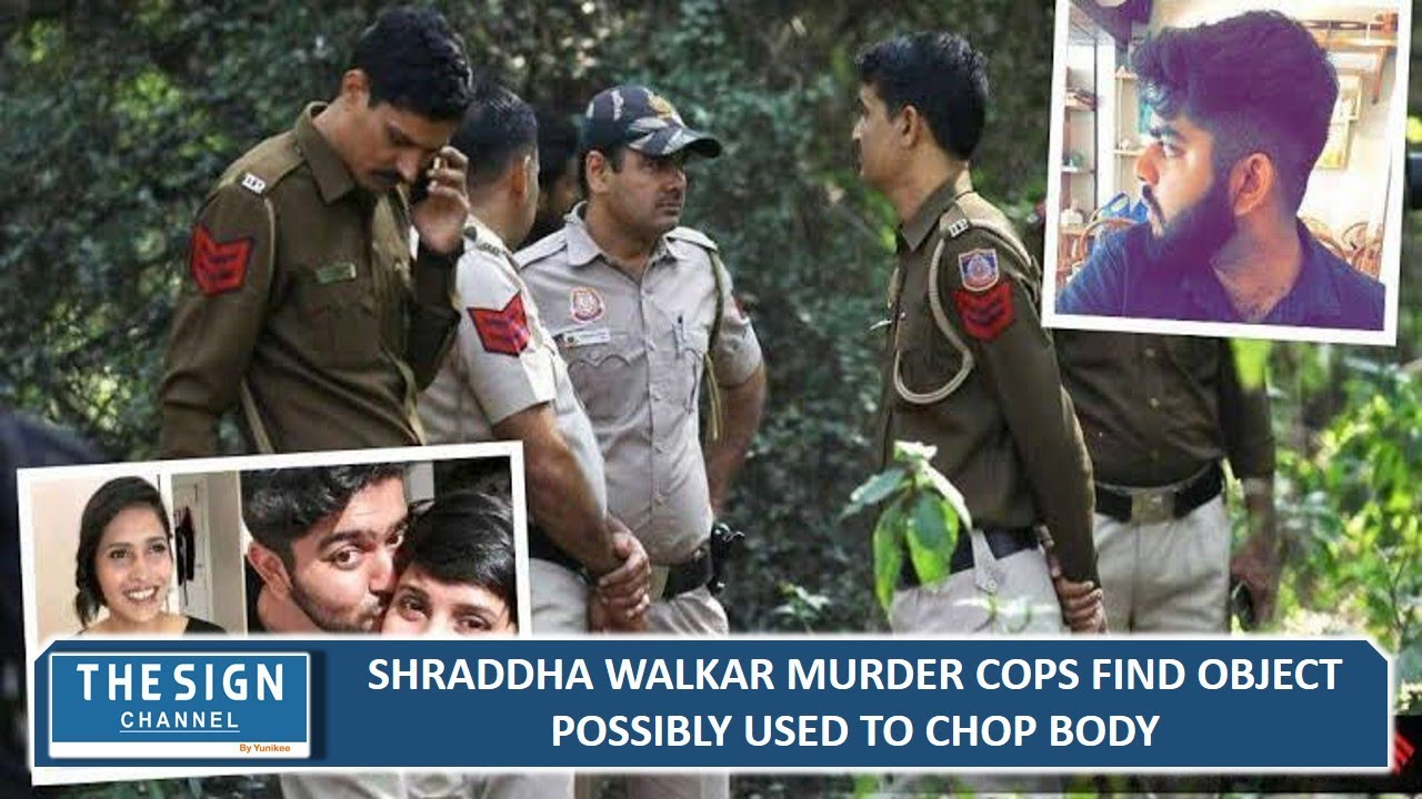 Shraddha Walkar Murder Cops Find Object Possibly Used To Chop Body ...