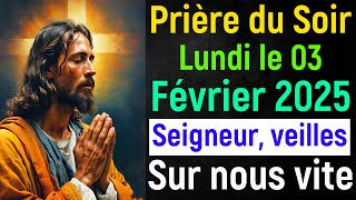 🙏 Prière du Soir - Lundi 03 Février 2025 avec Évangile du Soir et Psaume Protection pour Dormir