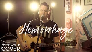 Hemorrhage (In My Hands) - Fuel (Boyce Avenue acoustic cover) on Spotify & Apple
