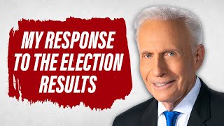 My Response to the Election Results & Prophecies