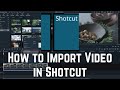 How to Import Video in Shotcut