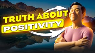 Why Positivity Can Be Toxic – The Truth Behind It