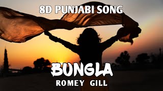 8D Punjabi Song | Bungla | Romey Gill | The Kiss 'N' Tell Xperience  | Plz Use Headphones |