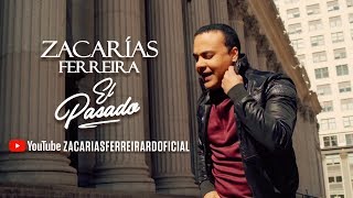Zacarías Ferreira - El Pasado ( Oficial)