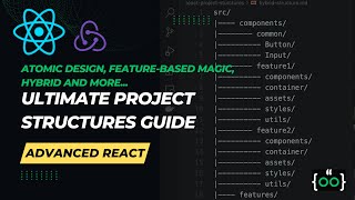 Ultimate React Project Structures Guide: Feature-Based, Atomic Design, Hybrid and More