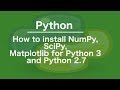 How to install NumPy SciPy Matplotlib for Python 3 and Python 2.7
