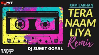 Tera Naam Liya Tujhe Yaad Kiya Remix| DJ Sumit Goyal | Club Mix | Ram Lakhan | Jackie,Dimple 1989