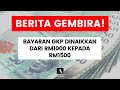 Geran Khas Prihatin GKP Dinaikkan Kepada RM1500 Dibayar Pada Bulan Jun Dan Julai