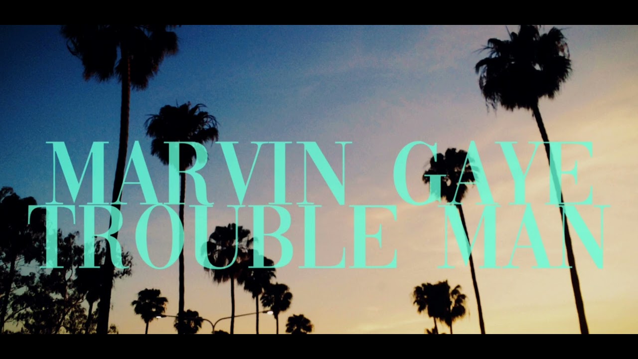 Marvin Gaye - Trouble Man [Lyrics] - YouTube