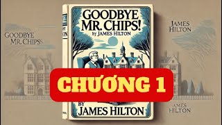 Luyện nghe tiếng Anh qua truyện - Goodbye Mr. Chips | Chương 1