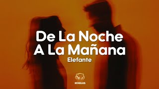 Elefante - De La Noche A La Mañana (Letra)