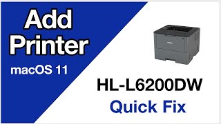 HLL6200DW add printer – macOS 11 – Brother quick fix