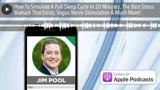 How To Simulate A Full Sleep Cycle In 20 Minutes, The Best Stress Biohack That Exists, Vagus Nerve