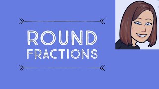 Rounding Fractions