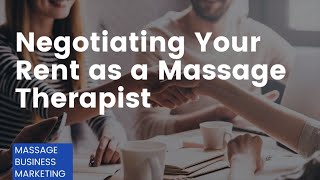 Negotiating Good Rent as a Massage Therapist | Massage Business Marketing