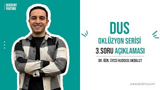 Oklüzyon Serisi 3. Soru Açıklaması l Dr. Öğr. Üyesi Kuddusi AKBULUT #tipdemy