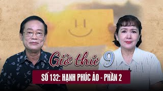 Giờ thứ 9: Hạnh phúc ảo - Phần 2 | Báo Lao Động