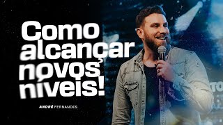 COMO ALCANÇAR NOVOS NÍVEIS! | ANDRÉ FERNANDES | LAGOINHA ALPHAVILLE