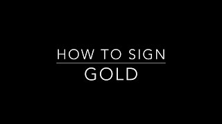 Learn How to Sign the Word Gold