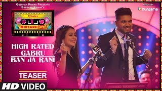 T-Series Mixtape Punjabi: High Rated Gabru/Ban Ja Rani (Teaser) | Neha Kakkar & Guru Randhawa