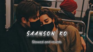 Saanson ko-(SLOWED+REVERB)-@SoulfulArijitSingh #lofi #slowedandreverb