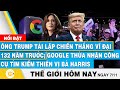 Tin thế giới hôm nay | Ông Trump tái lập chiến thắng vĩ đại 132 năm trước; Google “thiên vị” Harris?